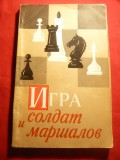 Sah- Jocul Soldatilor si Maresalilor - Ed.1978 -in limba rusa