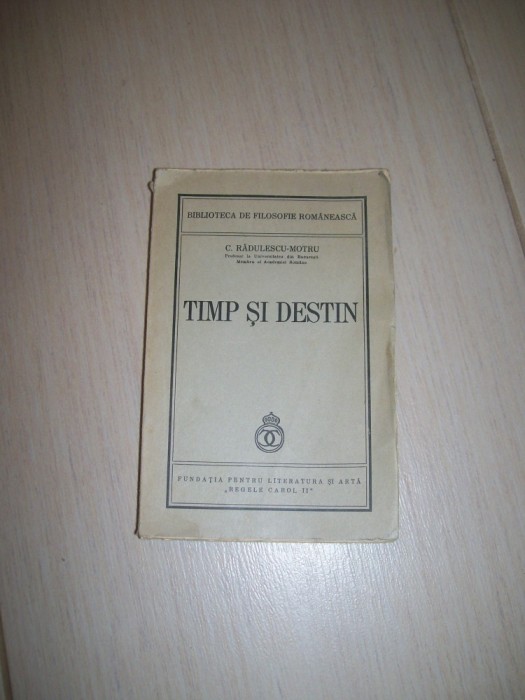 TIMP SI DESTIN C.RADULESCU MOTRU ED 1940 foto mare TIMP SI DESTIN C.RADULESCU MOTRU ED 1940 foto mare