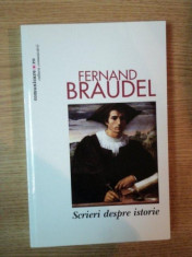 SCRIERI DESPRE ISTORIE de FERNAND BRAUDEL , 2008 foto