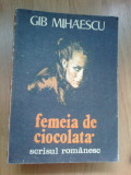 z1 Femeia De Ciocolata - Gib Mihaescu