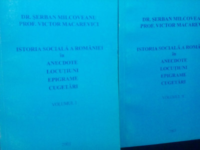 SERBAN MILCOVEANU VICTOR MACAREVICI ISTORIA SOCIALA A ROMANIEI IN ANECDOTE 2 VOL foto