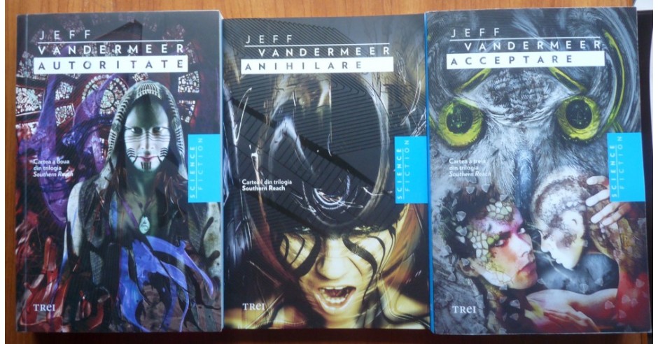 Jeff Vandermeer , Anihilare ; Autoritate ; Acceptare , 3 vol. SF ...