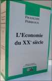 L`ECONOMIE DU XX-E SIECLE par FRANCOIS PERROUX , 1991