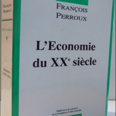 L`ECONOMIE DU XX-E SIECLE par FRANCOIS PERROUX , 1991