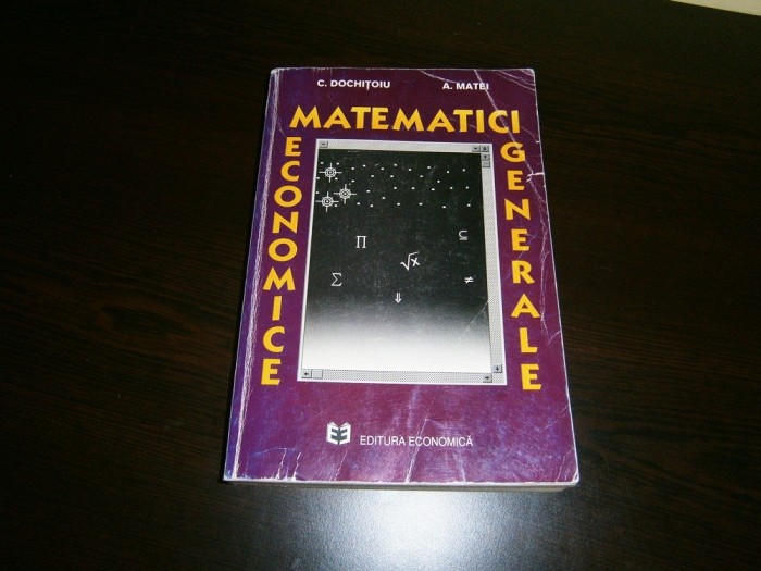 Matematici economice generale-ed Economica,1995! foto mare Matematici economice generale-ed Economica,1995! foto mare