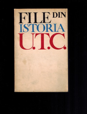 File din istoria UTC / Uniunea tineretului comunist, 415 pag foto