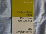 Seneca - Despre cit de scurta e viata - bilingv: german- latin