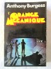 &quot;L&#039;ORANGE MECANIQUE&quot;, Anthony Burgess, 1972. Colectia LE LIVRE DE POCHE