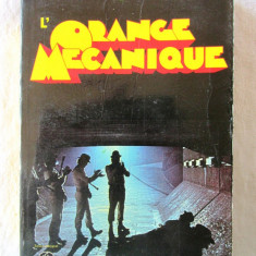 "L'ORANGE MECANIQUE", Anthony Burgess, 1972. Colectia LE LIVRE DE POCHE