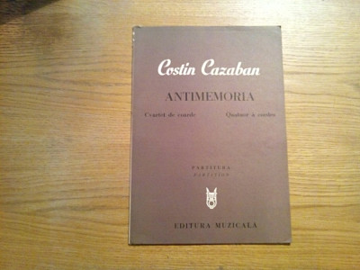 COSTIN CAZABAN (autograf) - ANTIMEMORIA Cvartet de Coarde - Muzicala, 1981, 23p. foto