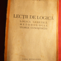 C.Radulescu Motru - Lectii de Logica - Logica genetica ,Metologia ,1943 Prima Ed
