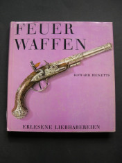 Arme de foc. Feuer Waffen - Howard Ricketts. Prezinta 140 piese foto