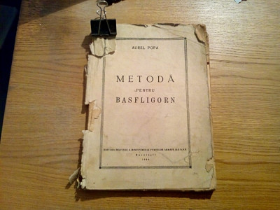 METODA PENTRU BASFLIGORN - Aurel Popa - Editura Militara, 1960, 217 p. foto