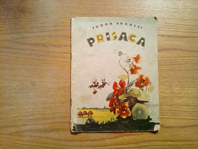 PRISACA - Tudor Arghezi - Marcela CORDESCU (ilustratii:) - Editura Tineretului, editia a II -a, 1956, 23 p.; coperta originala foto
