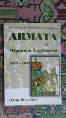 Armata si miscarea legionara 1927-1947 268pag/an 2002- Dana Beldiman foto