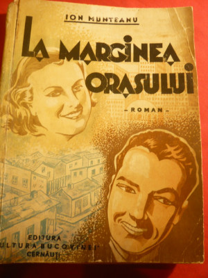 Ion Munteanu - La marginea orasului - Prima Ed. 1943 Cultura Bucovinei Cernauti foto