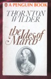 &quot;THE IDES OF MARCH&quot;, Thornton Wilder, 1968, Alta editura