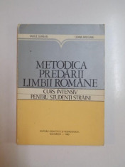 METODICA PREDARII LIMBII ROMANE , CURS INTENSIV PENTRU STUDENTI STRAINI de VASILE SERBAN , LILIANA ARDELEANU, 1980 foto