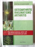 &quot;OSTEOARTHRITIS, RHEUMATISMS, ARTHRITIS. The natural solutions which will help you to overcome your pain&quot;, Max Tetau, 2011, Alta editura