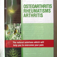 "OSTEOARTHRITIS, RHEUMATISMS, ARTHRITIS. The natural solutions...", Max Tetau