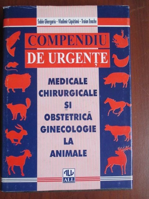 Compendiu de urgente medicale chirurgicale si obstretica ginecologie la animale foto mare Compendiu de urgente medicale chirurgicale si obstretica ginecologie la animale foto mare