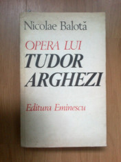 n3 Opera Lui Tudor Arghezi - Nicolae Balota foto