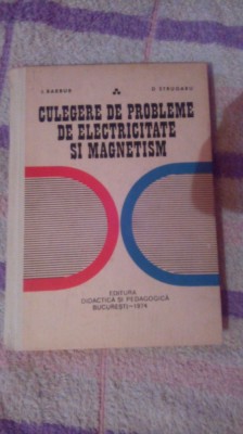 Culegere de probleme de electricitate si magnetism-I.Barbur,D.Strungaru foto