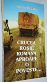 Crucea Rosie Romana aproape o poveste - Nicolae Nicoara 1996