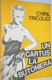 Chiril Tricolici - Un Cartus la butoniera