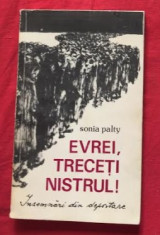 Evrei, treceti Nistrul! : insemnari din deportare / Sonia Palty cu dedicatie foto