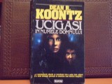 DEAN R. KOONTZ - UCIGASI IN NUMELE DOMNULUI- ROMAN DE COSMAR - ED. NEMIRA,, Dean Koontz