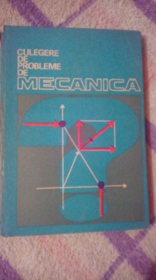 Culegere de probleme de mecanica foto