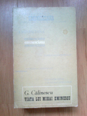 n3 Viata lui Mihai Eminescu - George Calinescu foto