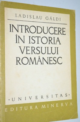 Introducere in istoria versului romanesc - Ladislau Galdi foto