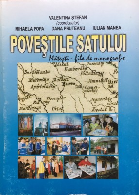 POVESTILE SATULUI MATESTI - FILE DE MONOGRAFIE - Valentina Stefan foto