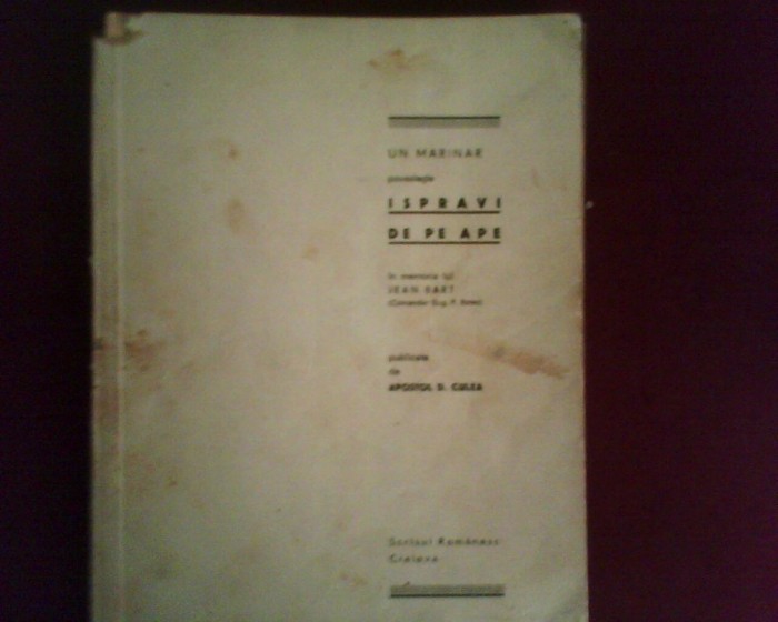 Apostol D. Culea Un marinar povesteste Ispravi de pe ape, ed. princeps