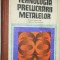 Tehnologia prelucrarii metalelor - 1979