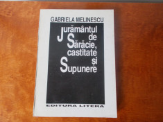 Juramint de saracie, castitate si supunere - Gabriela Melinescu foto