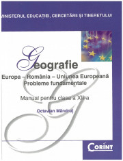 Manual Gografie clasa 12 Octavian Mandrut + O geografie practica foto