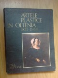 e0a Artele Plastice In Oltenia 1821- 1944- Paul Rezeanu