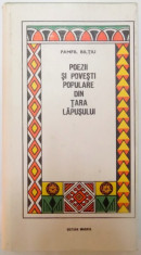 POEZII SI POVESTI POPULARE DIN TARA LAPUSULUI-PAMFIL BILTIU,BUC.1990 foto