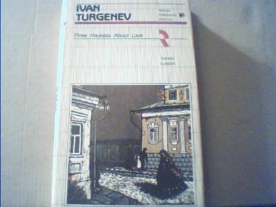 Ivan Turgenev - THREE NOVELLAS ABOUT LOVE { 1990 } / in limba engleza foto