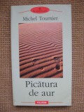 Michel Tournier - Picatura de aur, Polirom