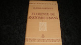 Horia Dumitrescu - Elemente de anatomie umana - 1939, Alta editura