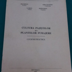 CULTURA PAJIŞTILOR ŞI A PLANTELOR FURAJERE *LUCRĂRI PRACTICE/1997 *