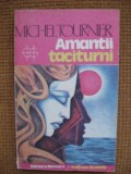 Michel Tournier - Amantii taciturni, Univers