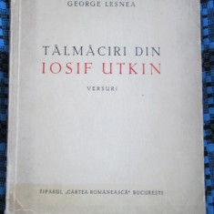 George LESNEA - TALMACIRI DIN IOSIF UTKIN. VERSURI (prima editie - 1945)