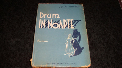 John Knittel - Drum in noapte - interbelica foto