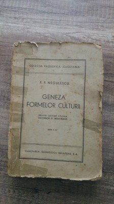 Geneza formelor culturii - P.P. Negulescu/ editia a II-a foto
