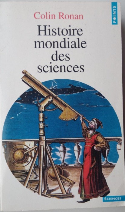 Colin Ronan - Histoire mondiale des sciences Colin Ronan - Histoire mondiale des sciences